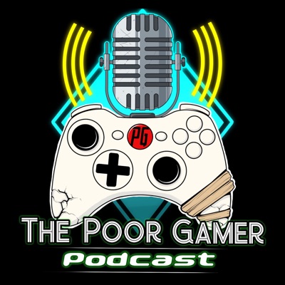 Poor Gamer Podcast