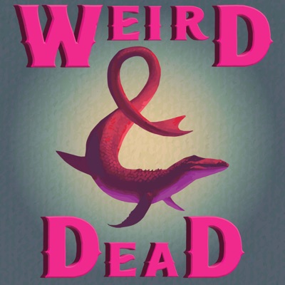 Weird & Dead Weird & Dead