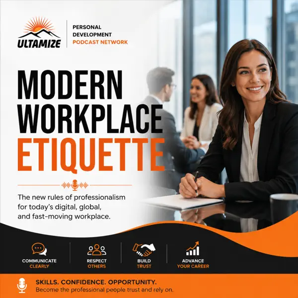 Modern Workplace Etiquette: Professional Communication, Business Etiquette, and Career Skills