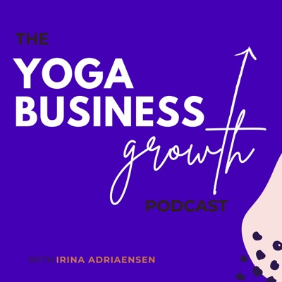 The YogaBusinessGrowth Podcast