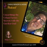 Unearthing the Urban Farm's Secrets with the Garden God. A Conversation with Urban Farm Founder, Greg Peterson. (Epi #146)