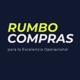 Rumbo Compras : Conceptos y Estrategias para la Excelencia Operacional