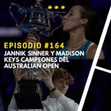 Episodio #164 - Jannik Sinner y Madison Keys campeones del Australian Open.