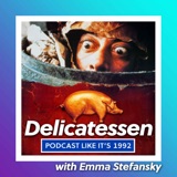 72: Delicatessen with Emma Stefansky