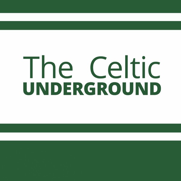 Celticunderground:The Celtic Football Fan Podcast