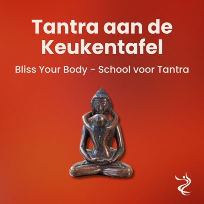 Tantra aan de Keukentafel - Bliss Your Body Tantra aan de Keukentafel - Bliss Your Body