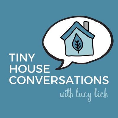 Tiny House Conversations:Lucy Lichtenstein