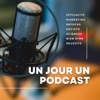 UN JOUR UN PODCAST