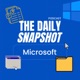 The Daily Snapshot - Microsoft