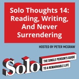 Solo Thoughts 14: Reading, Writing, And Never Surrendering