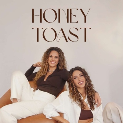 Honey Toast Podcast Honey Toast Podcast