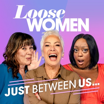 Loose Women: Just Between Us Loose Women: Just Between Us