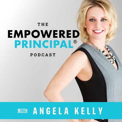 The Empowered Principal® Podcast The Empowered Principal® Podcast