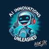 AI Innovations Unleashed - JR DeLaney