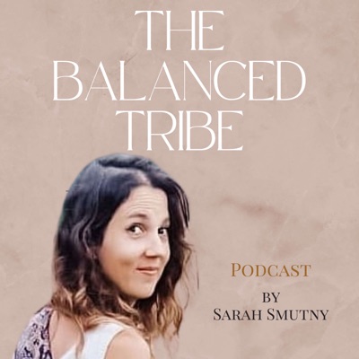 The Balanced Tribe Podcast