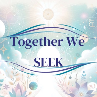 Together We Seek 🦋 Spiritual Growth & Energy Practices with Lightworkers & Healers 🌟