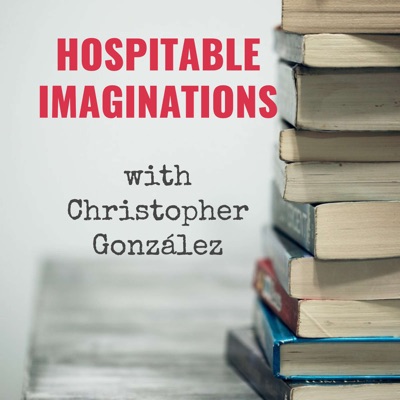 Hospitable Imaginations with Christopher González