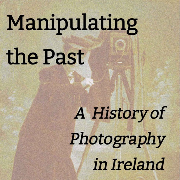 Manipulating the Past - A History of Photography in Ireland photo