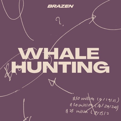 Whale Hunting:Brazen