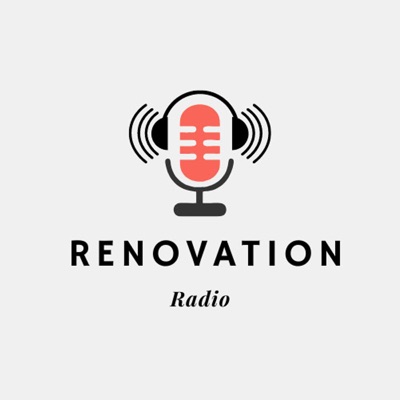 Renovation Radio Podcast