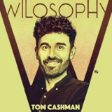 WILOSOPHY: Tom Cashman - If You Think About Happiness All The Time, You'll Ruin It