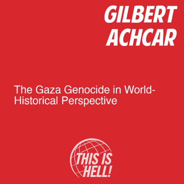 The Gaza Genocide in World-Historical Perspective / Gilbert Achcar photo