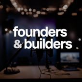 Founders and Builders