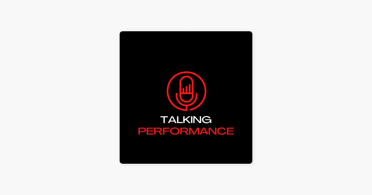 ‎Talking Performance: Talking Performance Episode 37 with Special Guest Ian Foster on Apple Podcasts