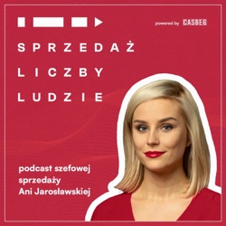 O czym będzie ten podcast? 🎧 | Sprzedaż, liczby, ludzie #0 | Ania Jarosławska