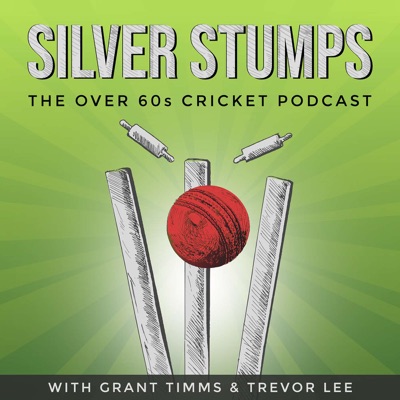 Silver Stumps - the Over 60s Cricket Podcast