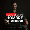 Secretos De Un Hombre Superior - Gustavo Vallejo