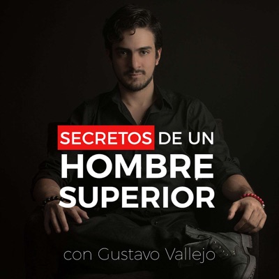 Secretos De Un Hombre Superior:Gustavo Vallejo