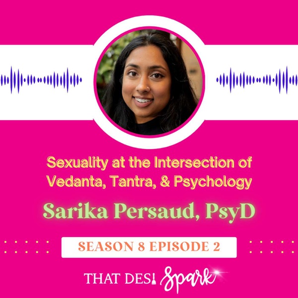 Sexuality & Religion | A Conversation with Dr. Sarika Persaud on the Intersection of Vedanta, Tantra, and Psychology photo