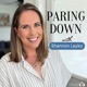 Paring Down: Realistic minimalism, decluttering, & intentional living