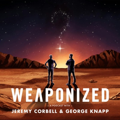 WEAPONIZED with Jeremy Corbell & George Knapp:Jeremy Corbell and George Knapp