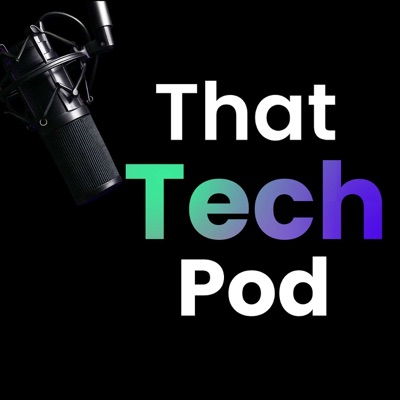 That Tech Pod That Tech Pod