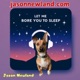 Let me bore you to sleep - Jason Newland