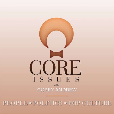 Core Issues with Corey Andrew