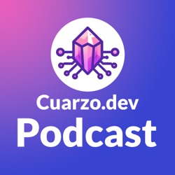 💎 Cuarzo.dev Podcast