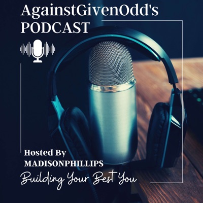 AgainstGivenOdd's Podcast