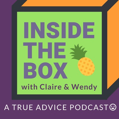 Inside the Box with Claire and Wendy Inside the Box with Claire and Wendy