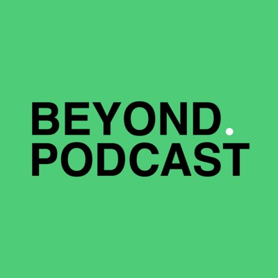 Beyond Podcast Beyond Podcast