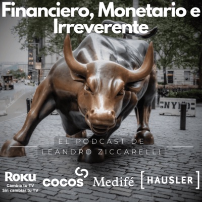 Financiero, Monetario e Irreverente:Leandro Ziccarelli