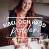 Bibel och bröd podden - Hanna Fryxelius