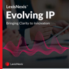 LexisNexis Evolving IP - LexisNexis Intellectual Property Solutions