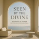 Seen by the Divine Subtitle: A Sacred Audio Sanctuary for the Woman Who Leads with Soul