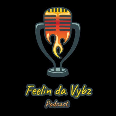 Feelin da Vybz Podcast