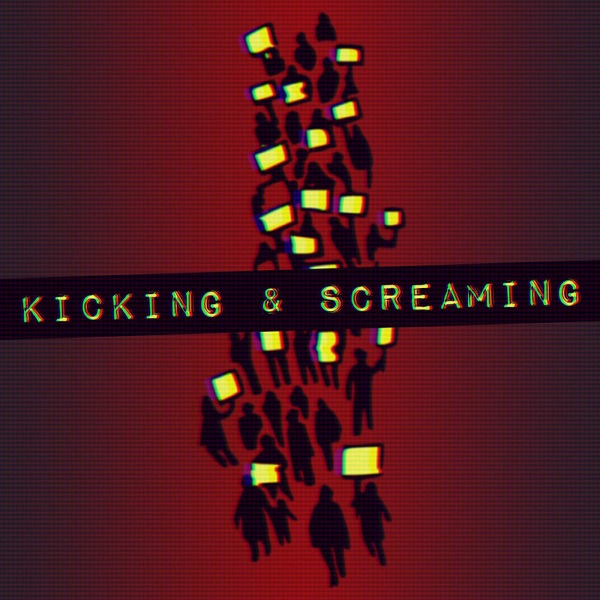 EP0017 - Kicking & Screaming photo