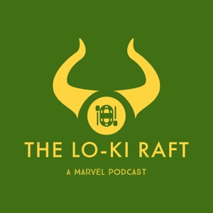 The Lo-Ki Raft - A Marvel Cinematic Universe Podcast