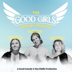 The Good Girls Comedy Podcast